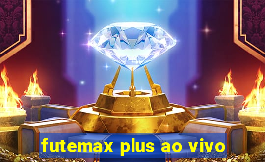 futemax plus ao vivo